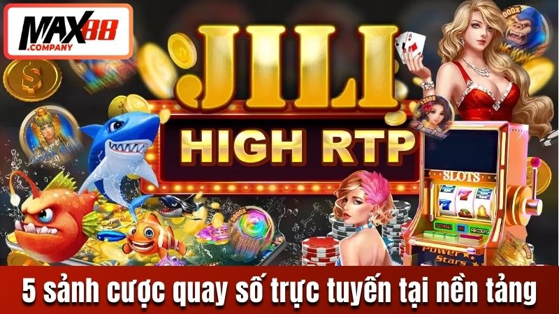 5 sảnh cược quay số trực tuyến tại nền tảng