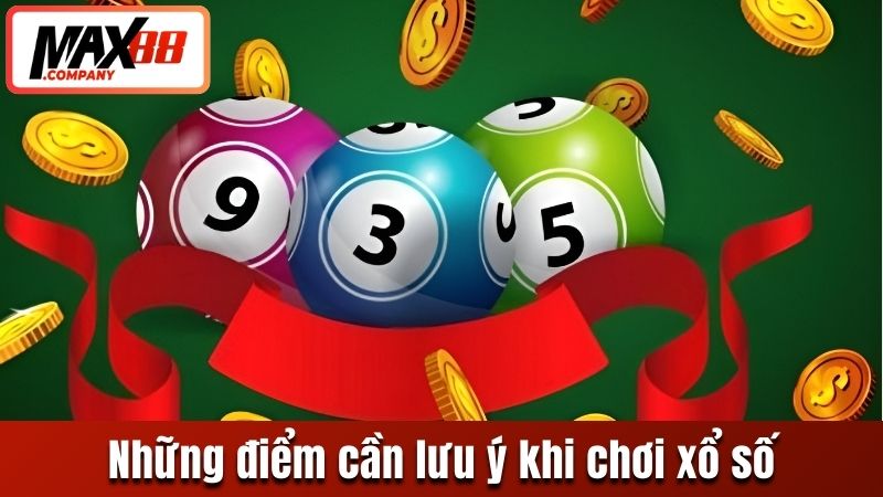 6 điều cần lưu ý khi chơi xổ số tại nhà cái
