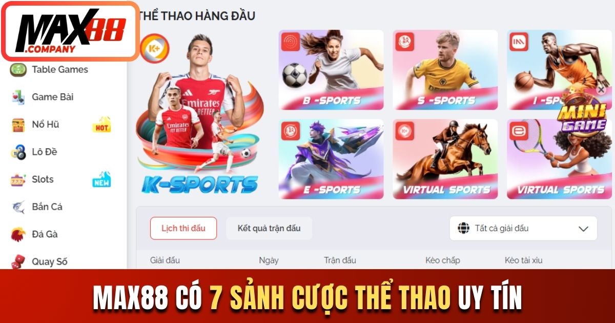 MAX88 có 7 sảnh cược thể thao uy tín