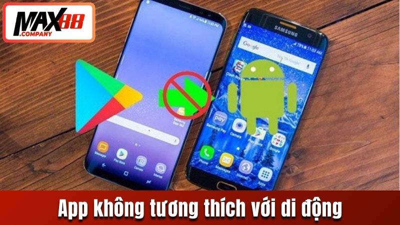 App không tương thích với di động