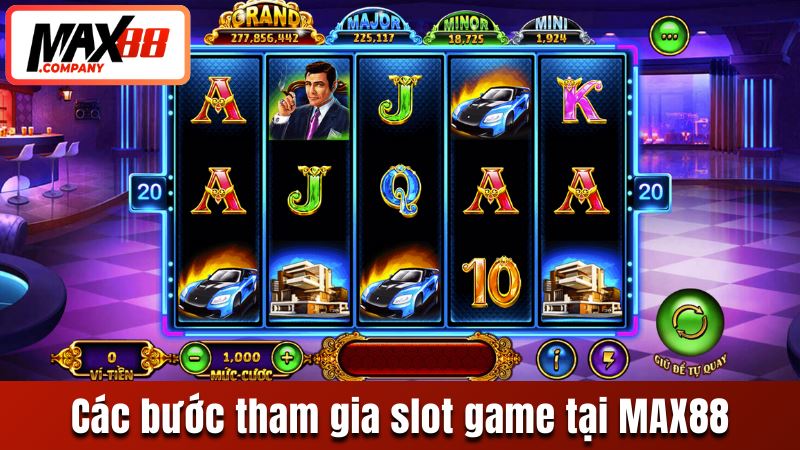 Chia sẻ các bước tham gia slot game tại nhà cái MAX88