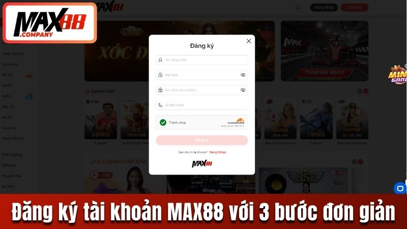 Đăng ký tài khoản MAX88 nhanh chóng với 3 bước đơn giản