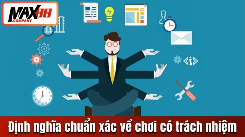 Định nghĩa chuẩn xác về chơi có trách nhiệm