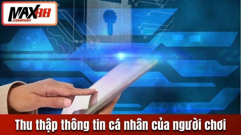 Thu thập thông tin cá nhân của người chơi