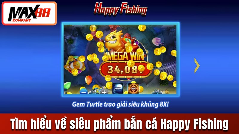 Tìm hiểu về siêu phẩm bắn cá Happy Fishing