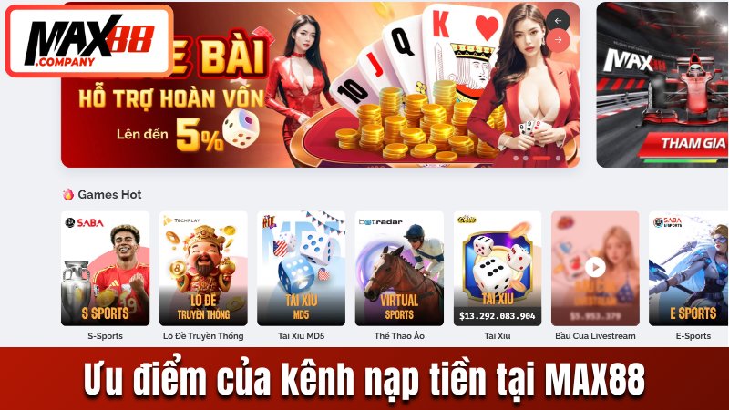 Ưu điểm của kênh nạp tiền tại nhà cái MAX88